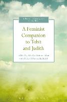 Feminist Companion to Tobit and Judith, A
