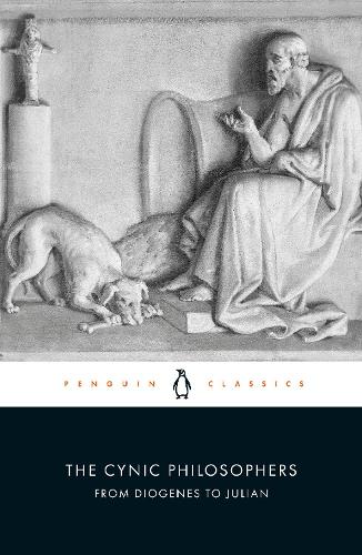 Cynic Philosophers, The: from Diogenes to Julian