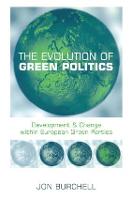 Evolution of Green Politics, The: Development and Change Within European Green Parties