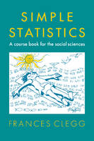 Simple Statistics: A Course Book for the Social Sciences