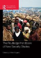 Routledge Handbook of New Security Studies, The