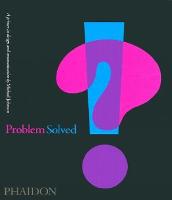 Problem Solved: A Primer in Design and Communication