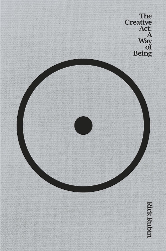 Creative Act, The: A Way of Being