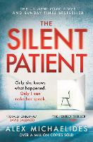 Silent Patient, The: The record-breaking, multimillion copy Sunday Times bestselling thriller and TikTok sensation