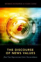 The Discourse of News Values: How News Organizations Create Newsworthiness (PDF eBook)