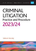 Criminal Litigation: 2023/2024: Legal Practice Course Guides (LPC)