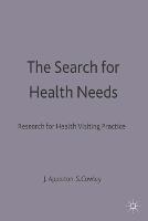Search for Health Needs, The: Research for Health Visiting Practice