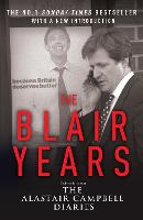Blair Years, The: Extracts from the Alastair Campbell Diaries