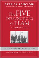 Five Dysfunctions of a Team, The: A Leadership Fable, 20th Anniversary Edition