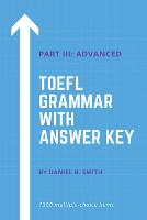 TOEFL Grammar With Answer Key Part III: Advanced