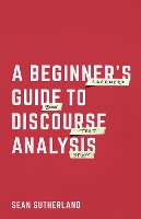 Beginners Guide to Discourse Analysis, A