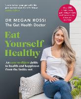  Eat Yourself Healthy: An easy-to-digest guide to health and happiness from the inside out. The Sunday...
