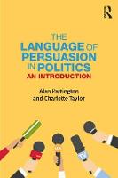 Language of Persuasion in Politics, The: An Introduction