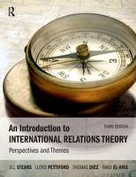 Introduction to International Relations Theory, An: Perspectives and Themes