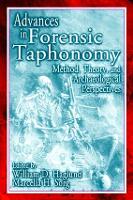 Advances in Forensic Taphonomy: Method, Theory, and Archaeological Perspectives