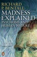 Madness Explained: Psychosis and Human Nature (ePub eBook)